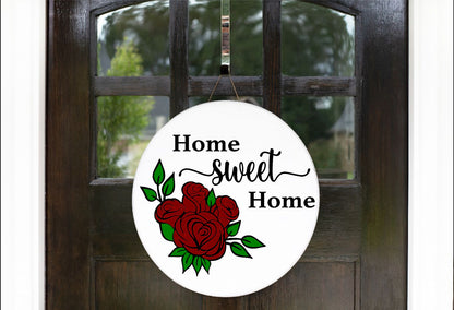 Home Sweet Home roses 12in Round