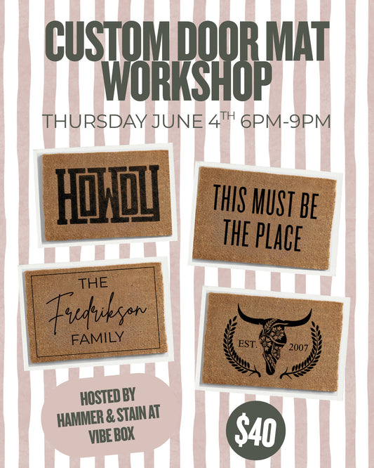 06/04 Thursday 6:00pm - Custom Doormats @ Vibe Box